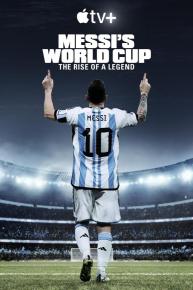 دانلود مستند Messi's World Cup: The Rise of a Legend