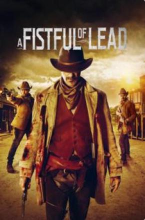 دانلود فیلم  A Fistful of Lead 2018